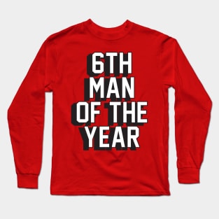 6th Man of the Year Long Sleeve T-Shirt